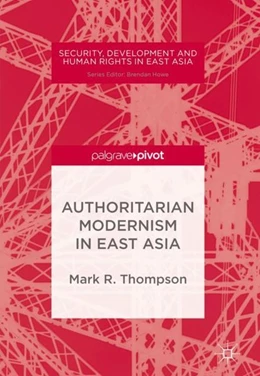 Abbildung von Thompson | Authoritarian Modernism in East Asia | 1. Auflage | 2019 | beck-shop.de