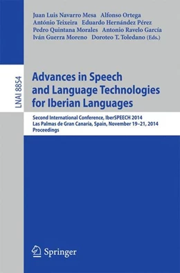 Abbildung von Navarro Mesa / Ortega | Advances in Speech and Language Technologies for Iberian Languages | 1. Auflage | 2014 | beck-shop.de