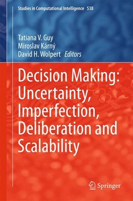 Abbildung von Guy / Kárný | Decision Making: Uncertainty, Imperfection, Deliberation and Scalability | 1. Auflage | 2015 | beck-shop.de