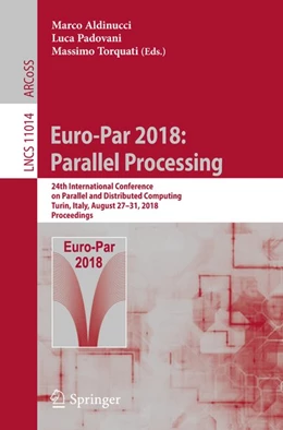 Abbildung von Aldinucci / Padovani | Euro-Par 2018: Parallel Processing | 1. Auflage | 2018 | beck-shop.de