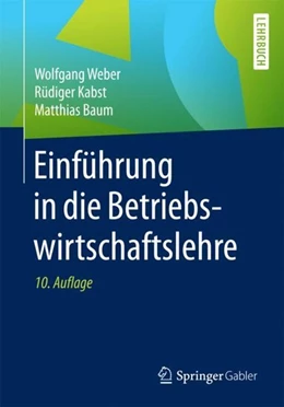 Abbildung von Weber / Kabst | Einführung in die Betriebswirtschaftslehre | 10. Auflage | 2017 | beck-shop.de