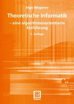 Abbildung von Wegener | Theoretische Informatik | 3. Auflage | 2015 | beck-shop.de