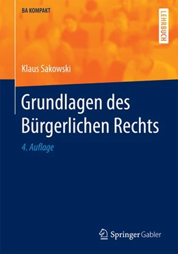 Abbildung von Sakowski | Grundlagen des Bürgerlichen Rechts | 4. Auflage | 2017 | beck-shop.de