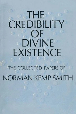 Abbildung von Na | The Credibility of Divine Existence: The Collected Papers of Norman Kemp Smith | 1. Auflage | 2015 | beck-shop.de