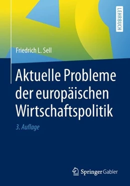 Abbildung von Sell | Aktuelle Probleme der europäischen Wirtschaftspolitik | 3. Auflage | 2018 | beck-shop.de