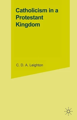 Abbildung von Leighton | Catholicism in a Protestant Kingdom | 1. Auflage | 2016 | beck-shop.de