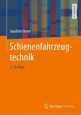 Abbildung von Ihme | Schienenfahrzeugtechnik | 2. Auflage | 2019 | beck-shop.de