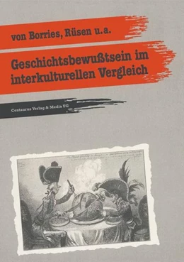 Abbildung von Borries / Rüsen | Geschichtsbewusstsein im interkulturellen Vergleich | 1. Auflage | 2017 | beck-shop.de