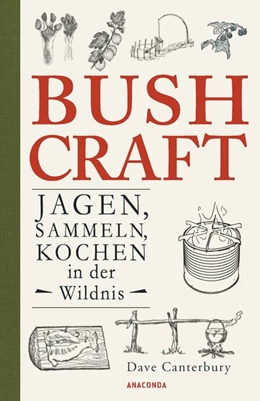 Abbildung von Canterbury | Bushcraft - Jagen, Sammeln, Kochen in der Wildnis (Überlebenstechniken, Survival) | 1. Auflage | 2020 | beck-shop.de