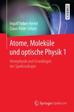 Abbildung von Hertel / Schulz | Atome, Moleküle und optische Physik 1 | 1. Auflage | 2015 | beck-shop.de