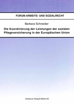 Abbildung von Schneider | Die Koordinierung der Leistungen der sozialen Pflegeversicherung in der Europäischen Union | 1. Auflage | 2016 | beck-shop.de