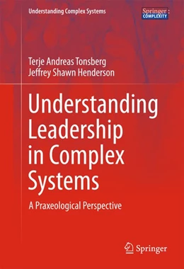 Abbildung von Tonsberg / Henderson | Understanding Leadership in Complex Systems | 1. Auflage | 2016 | beck-shop.de