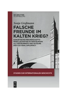 Abbildung von Großmann | Falsche Freunde im Kalten Krieg? | 1. Auflage | 2019 | beck-shop.de