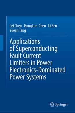 Abbildung von Chen / Ren | Applications of Superconducting Fault Current Limiters in Power Electronics-Dominated Power Systems | 2022. Auflage | 2025 | beck-shop.de