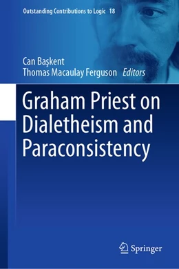 Abbildung von Baskent / Ferguson | Graham Priest on Dialetheism and Paraconsistency | 1. Auflage | 2020 | beck-shop.de