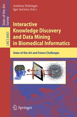Abbildung von Holzinger / Jurisica | Interactive Knowledge Discovery and Data Mining in Biomedical Informatics | 1. Auflage | 2014 | beck-shop.de