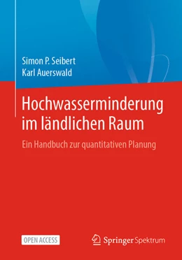 Abbildung von Auerswald / Seibert | Hochwasserminderung im ländlichen Raum | 1. Auflage | 2020 | beck-shop.de