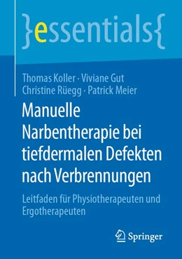 Abbildung von Koller / Gut | Manuelle Narbentherapie bei tiefdermalen Defekten nach Verbrennungen | 1. Auflage | 2020 | beck-shop.de