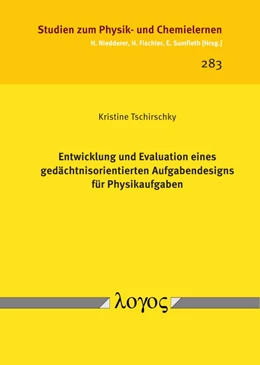 Abbildung von Tschirschky | Entwicklung und Evaluation eines gedächtnisorientierten Aufgabendesigns für Physikaufgaben | 1. Auflage | 2019 | 283 | beck-shop.de