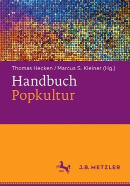 Abbildung von Hecken / Kleiner | Handbuch Popkultur | 1. Auflage | 2017 | beck-shop.de