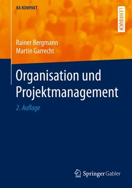 Abbildung von Bergmann / Garrecht | Organisation und Projektmanagement | 2. Auflage | 2016 | beck-shop.de