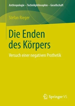 Abbildung von Rieger | Die Enden des Körpers | 1. Auflage | 2018 | beck-shop.de
