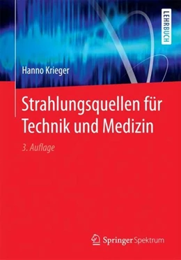 Abbildung von Krieger | Strahlungsquellen für Technik und Medizin | 3. Auflage | 2017 | beck-shop.de