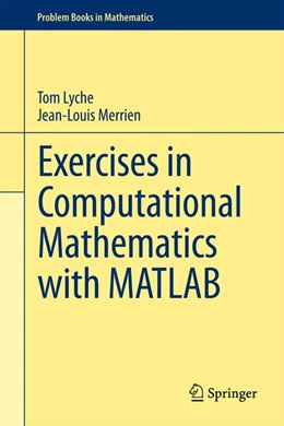 Abbildung von Lyche / Merrien | Exercises in Computational Mathematics with MATLAB | 1. Auflage | 2014 | beck-shop.de