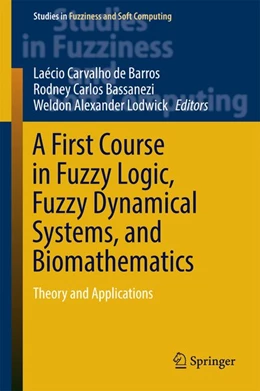 Abbildung von de Barros / Bassanezi | A First Course in Fuzzy Logic, Fuzzy Dynamical Systems, and Biomathematics | 1. Auflage | 2016 | beck-shop.de