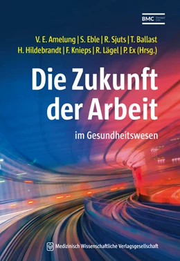 Abbildung von Amelung / Eble | Die Zukunft der Arbeit im Gesundheitswesen | 1. Auflage | 2020 | beck-shop.de