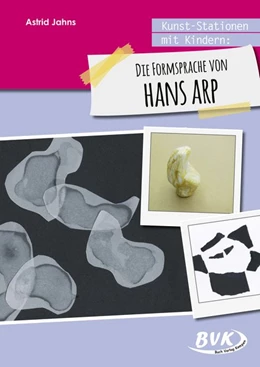 Abbildung von Jahns | Kunst-Stationen mit Kindern: Die Formensprache von Hans Arp | 1. Auflage | 2021 | beck-shop.de