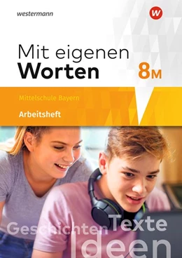 Abbildung von Mit eigenen Worten 8M. Arbeitsheft. Sprachbuch für bayerische Mittelschulen | 1. Auflage | 2020 | beck-shop.de