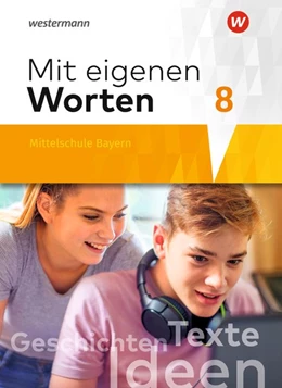 Abbildung von Mit eigenen Worten 8. Schulbuch. Sprachbuch für bayerische Mittelschulen | 1. Auflage | 2020 | beck-shop.de