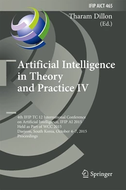 Abbildung von Dillon | Artificial Intelligence in Theory and Practice IV | 1. Auflage | 2015 | beck-shop.de