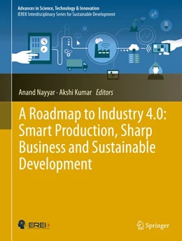 Abbildung von Nayyar / Kumar | A Roadmap to Industry 4.0: Smart Production, Sharp Business and Sustainable Development | 1. Auflage | 2019 | beck-shop.de