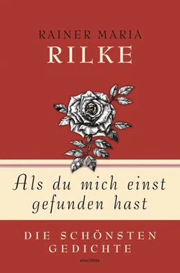 Abbildung von Rilke / Landgraf | Als du mich einst gefunden hast - Die schönsten Gedichte | 1. Auflage | 2017 | beck-shop.de