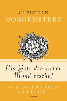 Abbildung von Morgenstern / Landgraf | Als Gott den lieben Mond erschuf - Die schönsten Gedichte | 1. Auflage | 2017 | beck-shop.de