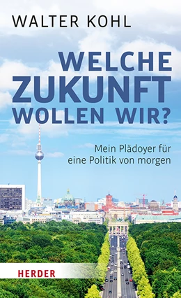 Abbildung von Kohl | Welche Zukunft wollen wir? | 1. Auflage | 2020 | beck-shop.de