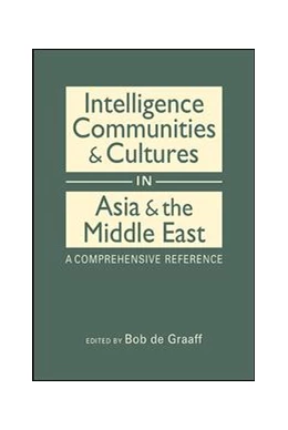Abbildung von de Graaff | Intelligence Communities and Cultures in Asia and the Middle East | 1. Auflage | 2020 | beck-shop.de