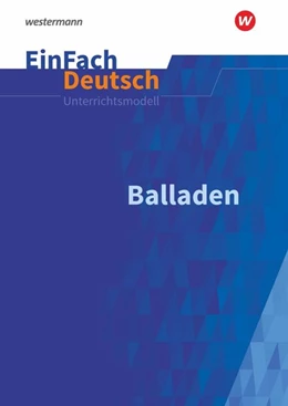 Abbildung von Balladen: Gymnasiale Oberstufe. EinFach Deutsch Unterrichtsmodelle | 1. Auflage | 2020 | beck-shop.de