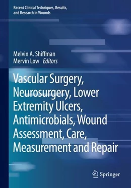 Abbildung von Shiffman / Low | Vascular Surgery, Neurosurgery, Lower Extremity Ulcers, Antimicrobials, Wound Assessment, Care, Measurement and Repair | 1. Auflage | 2020 | beck-shop.de