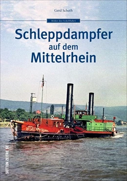 Abbildung von Schuth | Schleppdampfer auf dem Mittelrhein | 1. Auflage | 2020 | beck-shop.de