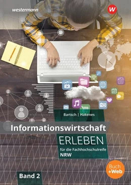 Abbildung von Hakenes / Bartsch | Informationswirtschaft erleben 2. Arbeitsheft. Fachhochschulreife. Nordrhein-Westfalen | 1. Auflage | 2020 | beck-shop.de