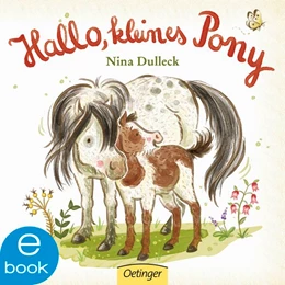 Abbildung von Dulleck | Hallo, kleines Pony! | 1. Auflage | 2018 | beck-shop.de