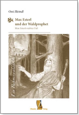 Abbildung von Ossi | Max Esterl und der Waldprophet | 1. Auflage | 2020 | beck-shop.de