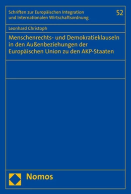 Abbildung von Christoph | Menschenrechts- und Demokratieklauseln in den Außenbeziehungen der Europäischen Union zu den AKP-Staaten | 1. Auflage | 2020 | beck-shop.de
