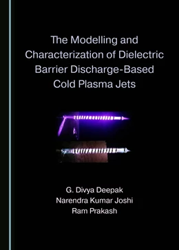 Abbildung von Deepak / Joshi | The Modelling and Characterization of Dielectric Barrier Discharge-Based Cold Plasma Jets | 1. Auflage | 2020 | beck-shop.de