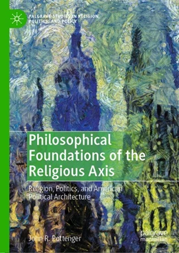Abbildung von Pottenger | Philosophical Foundations of the Religious Axis | 1. Auflage | 2020 | beck-shop.de
