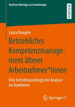 Abbildung von Naegele | Betriebliches Kompetenzmanagement älterer Arbeitnehmer*innen | 1. Auflage | 2020 | beck-shop.de