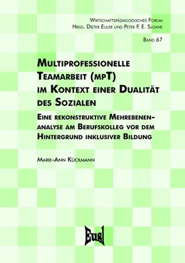 Abbildung von Kückmann | Multiprofessionelle Teamarbeit (mpT) im Kontext einer Dualität des Sozialen | 1. Auflage | 2020 | beck-shop.de